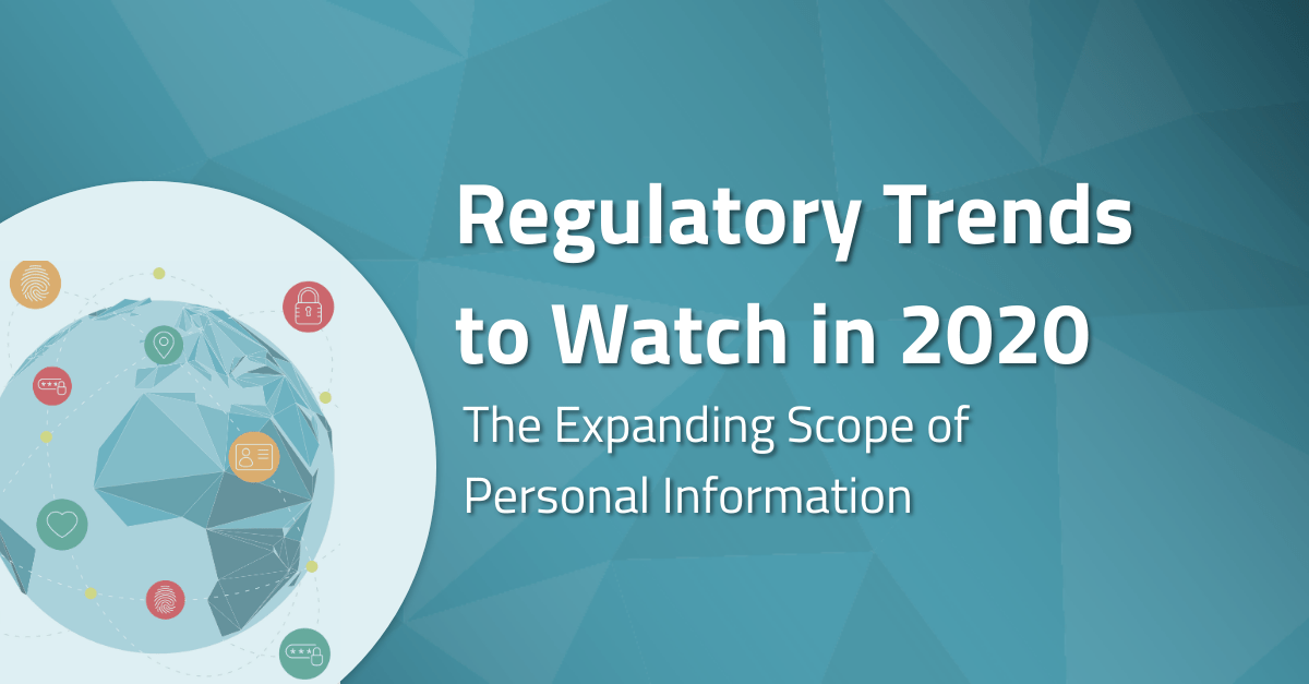 Regulatory Trends to Watch in 2020 The Expanding Scope of Personal