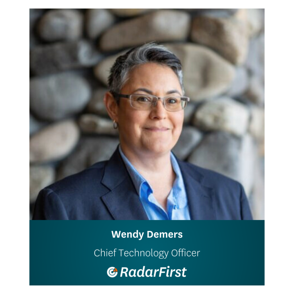 A profile of Wendy Demers, Chief Technology Officer, RadarFirst.